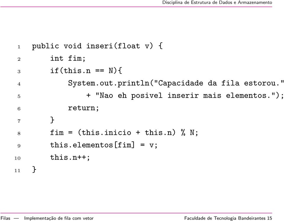 "); 6 return; 7 } 8 fim = (this.inicio + this.n) % N; 9 this.