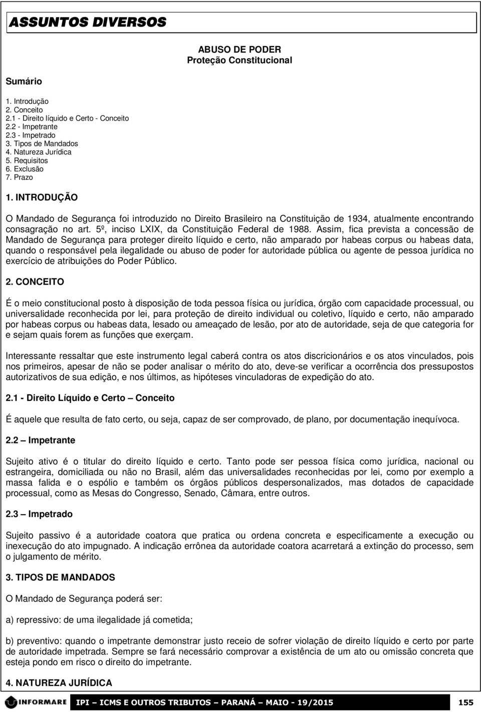 5º, inciso LXIX, da Constituição Federal de 1988.