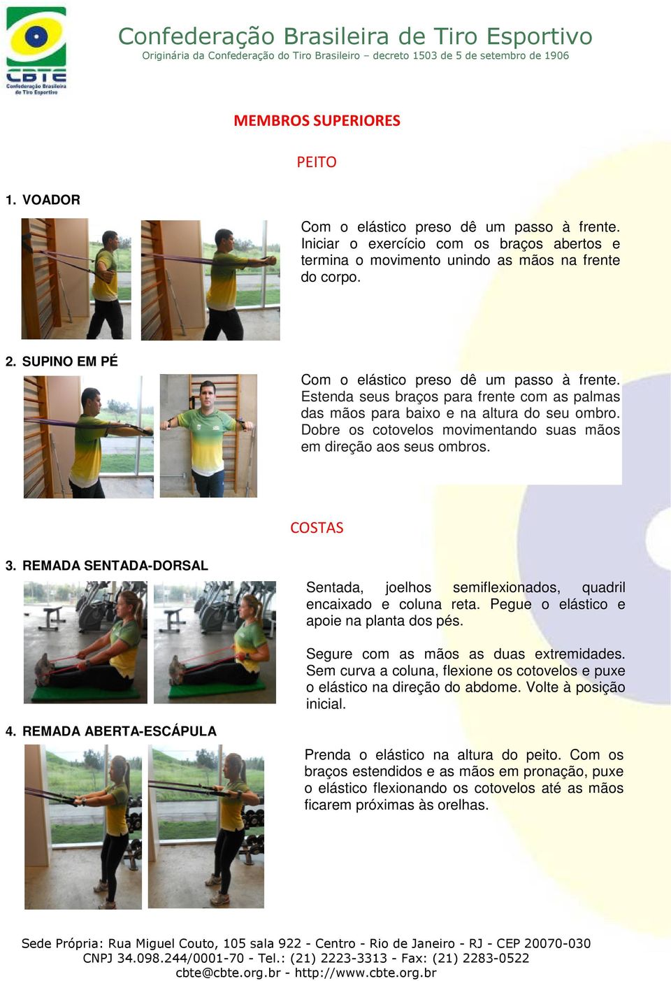 Dobre os cotovelos movimentando suas mãos em direção aos seus ombros. COSTAS 3. REMADA SENTADA-DORSAL Sentada, joelhos semiflexionados, quadril encaixado e coluna reta.