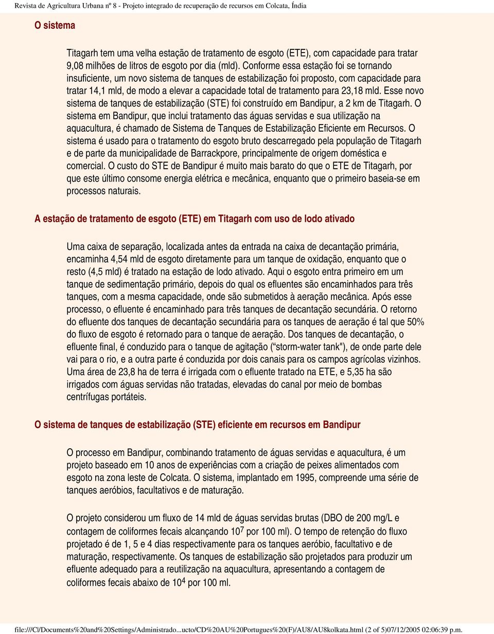 para 23,18 mld. Esse novo sistema de tanques de estabilização (STE) foi construído em Bandipur, a 2 km de Titagarh.