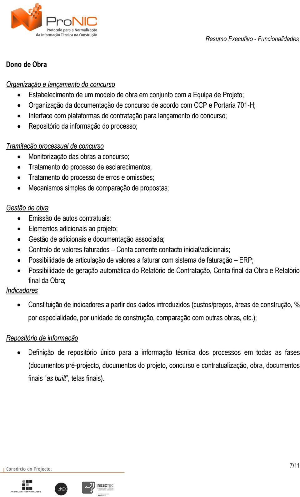 missões; Mecanisms simples de cmparaçã de prpstas; Gestã de bra Emissã de auts cntratuais; Elements adicinais a prjet; Gestã de adicinais e dcumentaçã assciada; Cntrl de valres faturads Cnta crrente