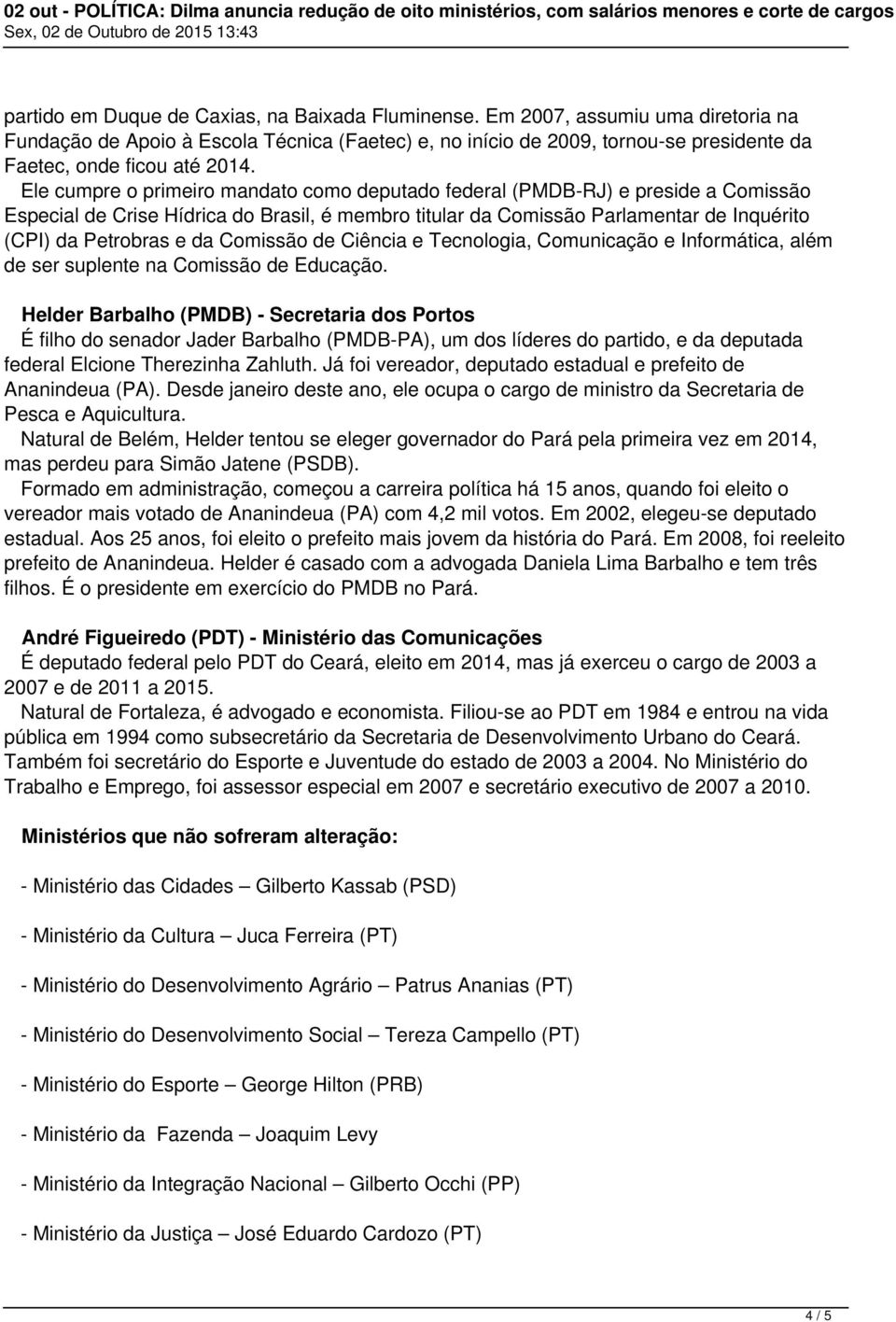 Ele cumpre o primeiro mandato como deputado federal (PMDB-RJ) e preside a Comissão Especial de Crise Hídrica do Brasil, é membro titular da Comissão Parlamentar de Inquérito (CPI) da Petrobras e da