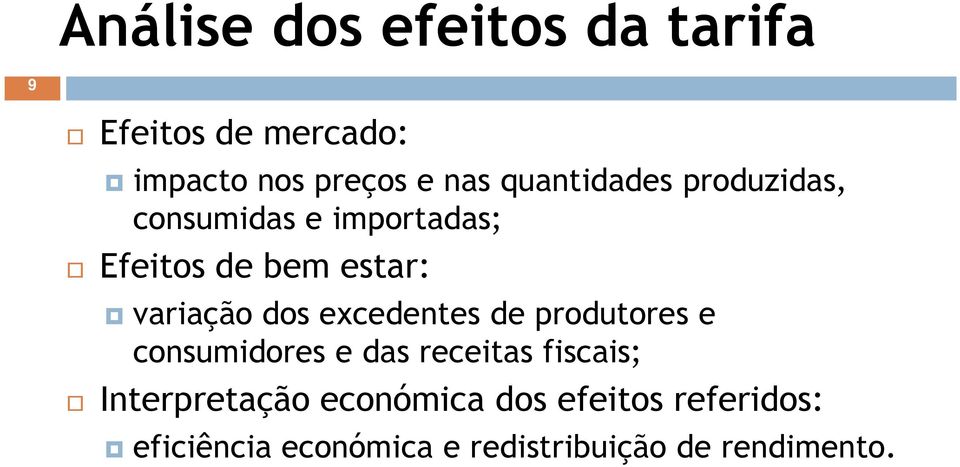 dos excedentes de produtores e consumidores e das receitas fiscais;