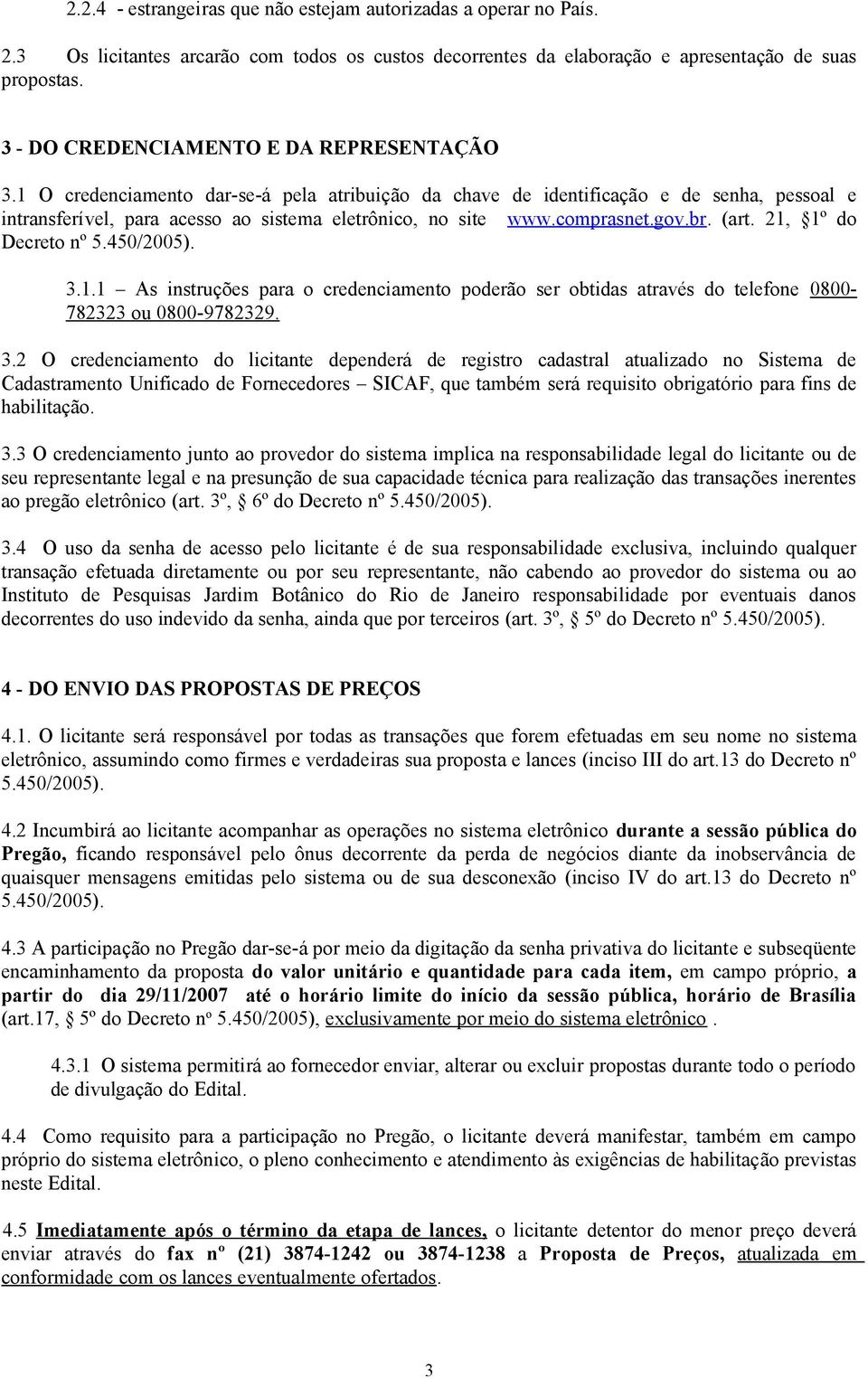 comprasnet.gov.br. (art. 21, 1º do Decreto nº 5.450/2005). 3.