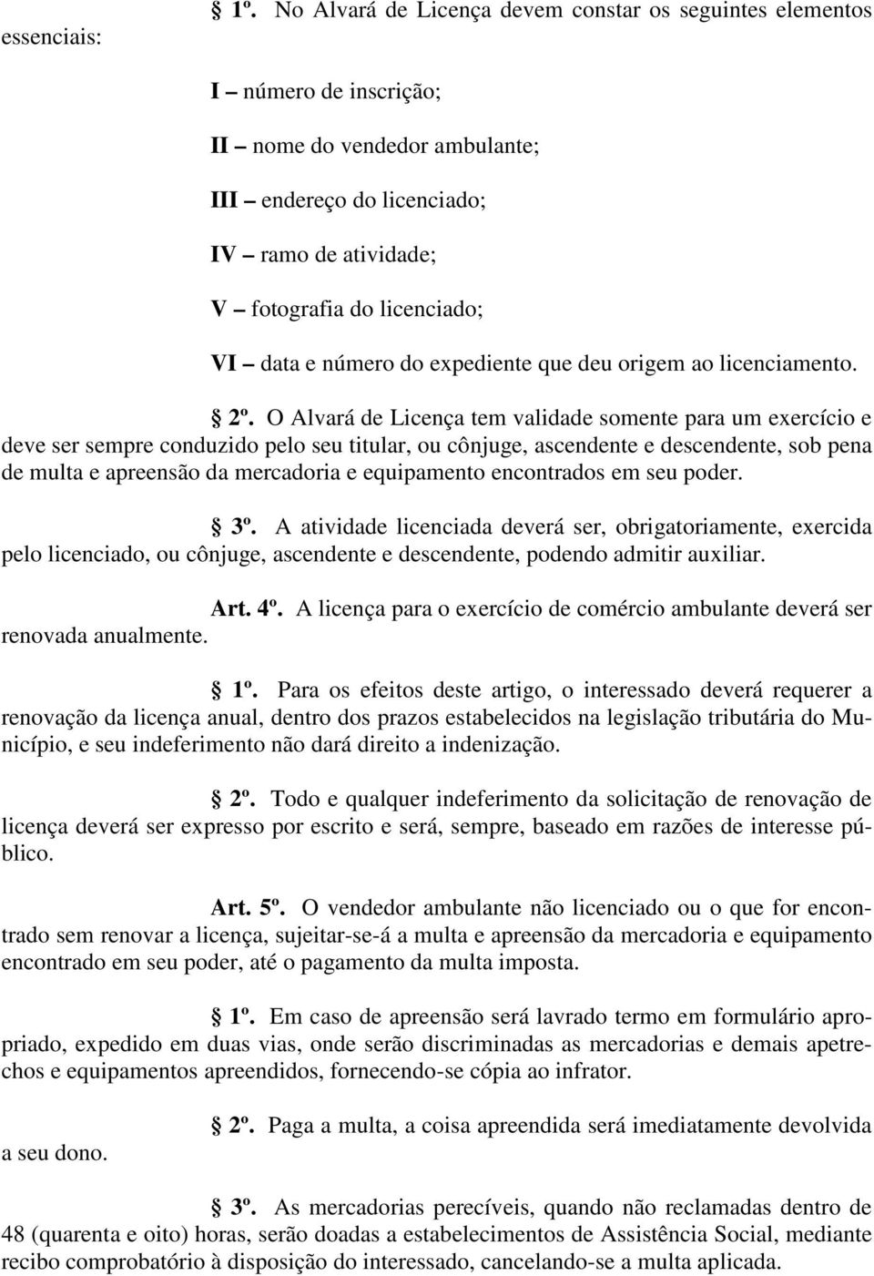 número do expediente que deu origem ao licenciamento. 2º.