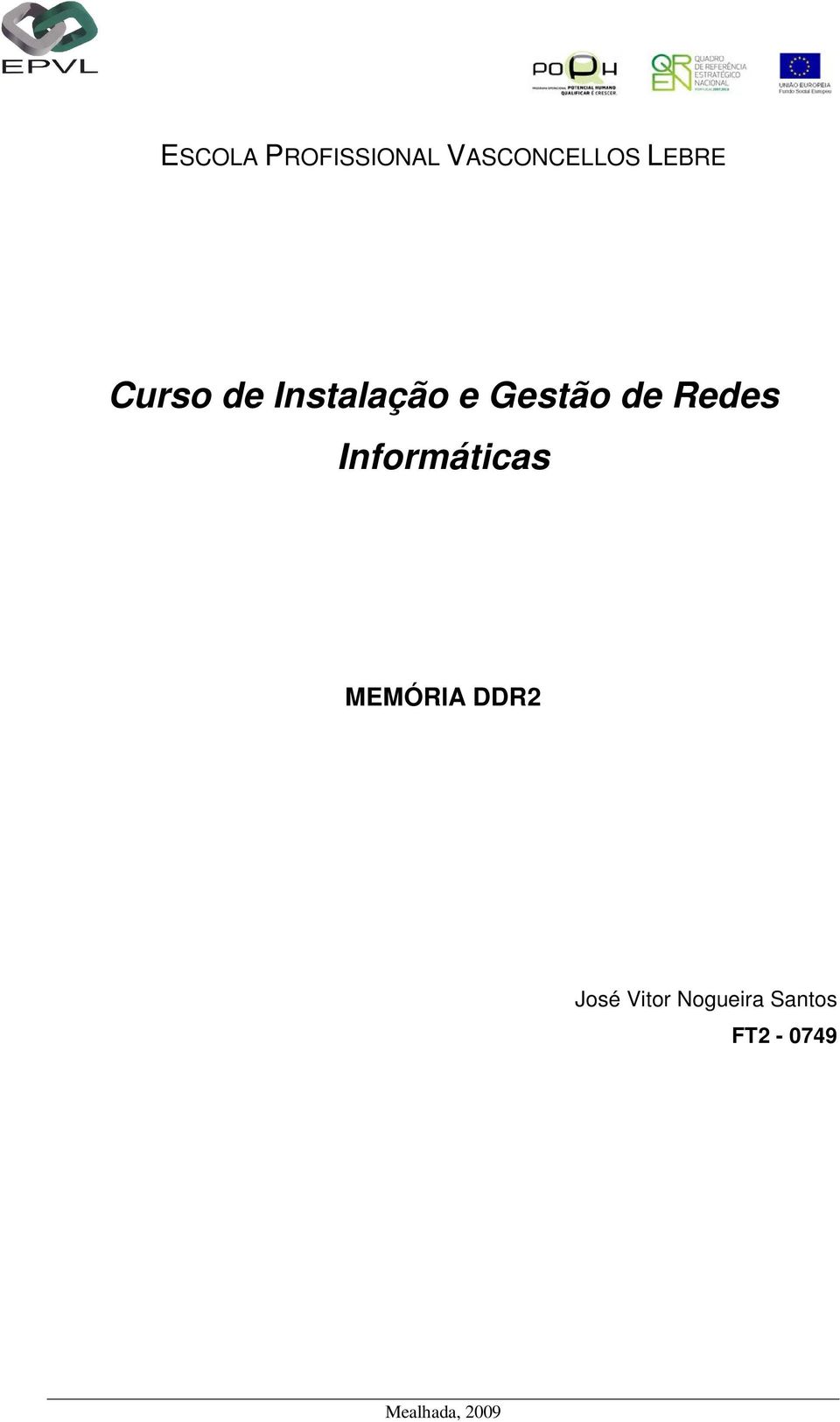 Informáticas MEMÓRIA DDR2 José Vitor
