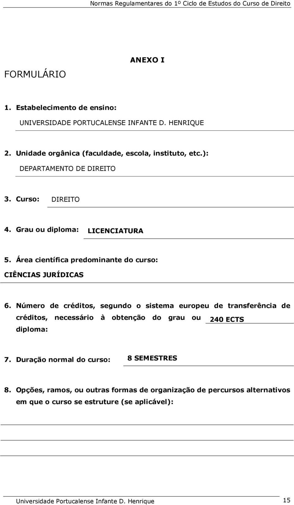 Área científica predominante do curso: CIÊNCIAS JURÍDICAS 6.