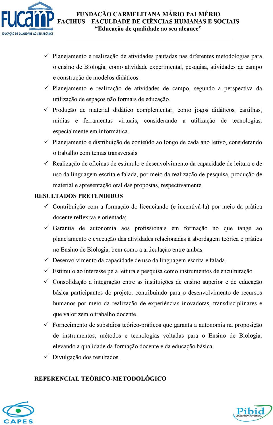 Produção de material didático complementar, como jogos didáticos, cartilhas, mídias e ferramentas virtuais, considerando a utilização de tecnologias, especialmente em informática.