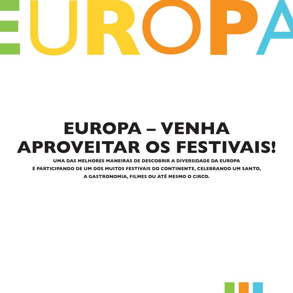 Europa é participando de um dos muitos festivais do