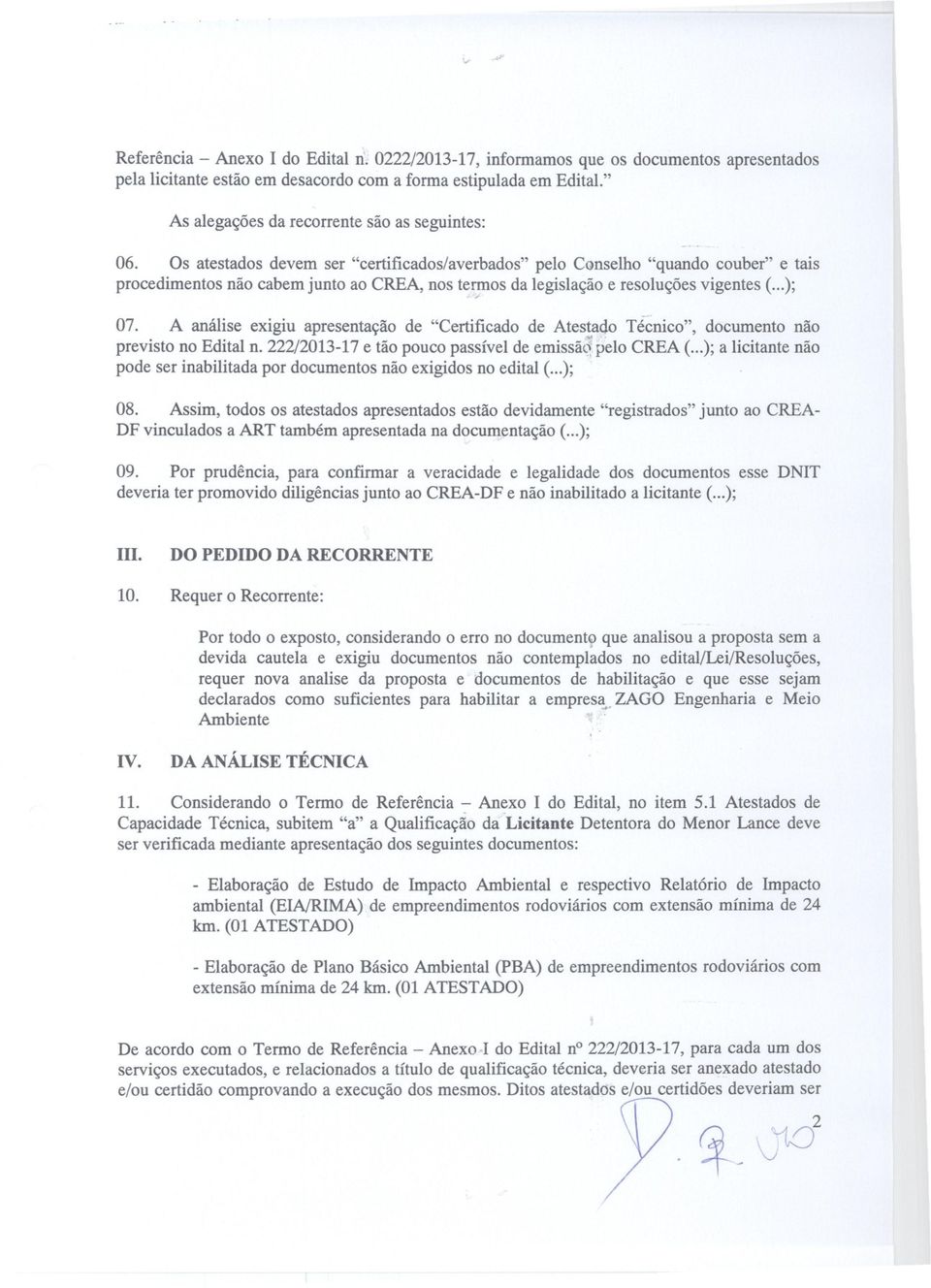 Os atestados devem ser "certificados/averbados" pelo Conselho "quando couber" e tais procedimentos não cabem junto ao CREA, nos termos da legislação e resoluções vigentes (u.); 07.