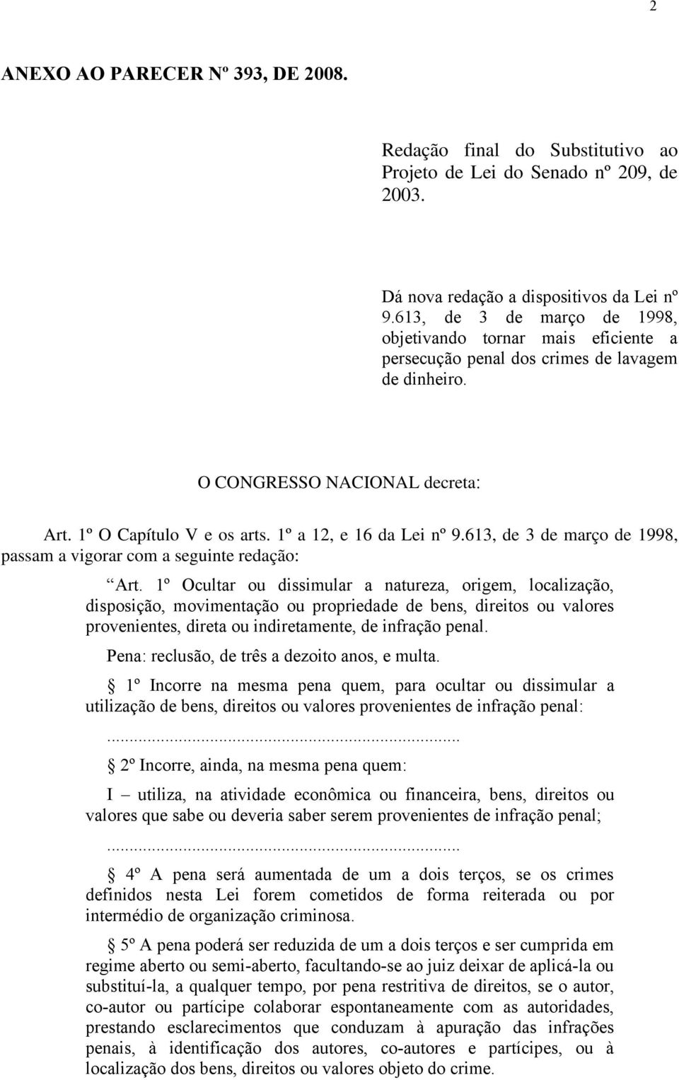 1º a 12, e 16 da Lei nº 9.613, de 3 de março de 1998, passam a vigorar com a seguinte redação: Art.