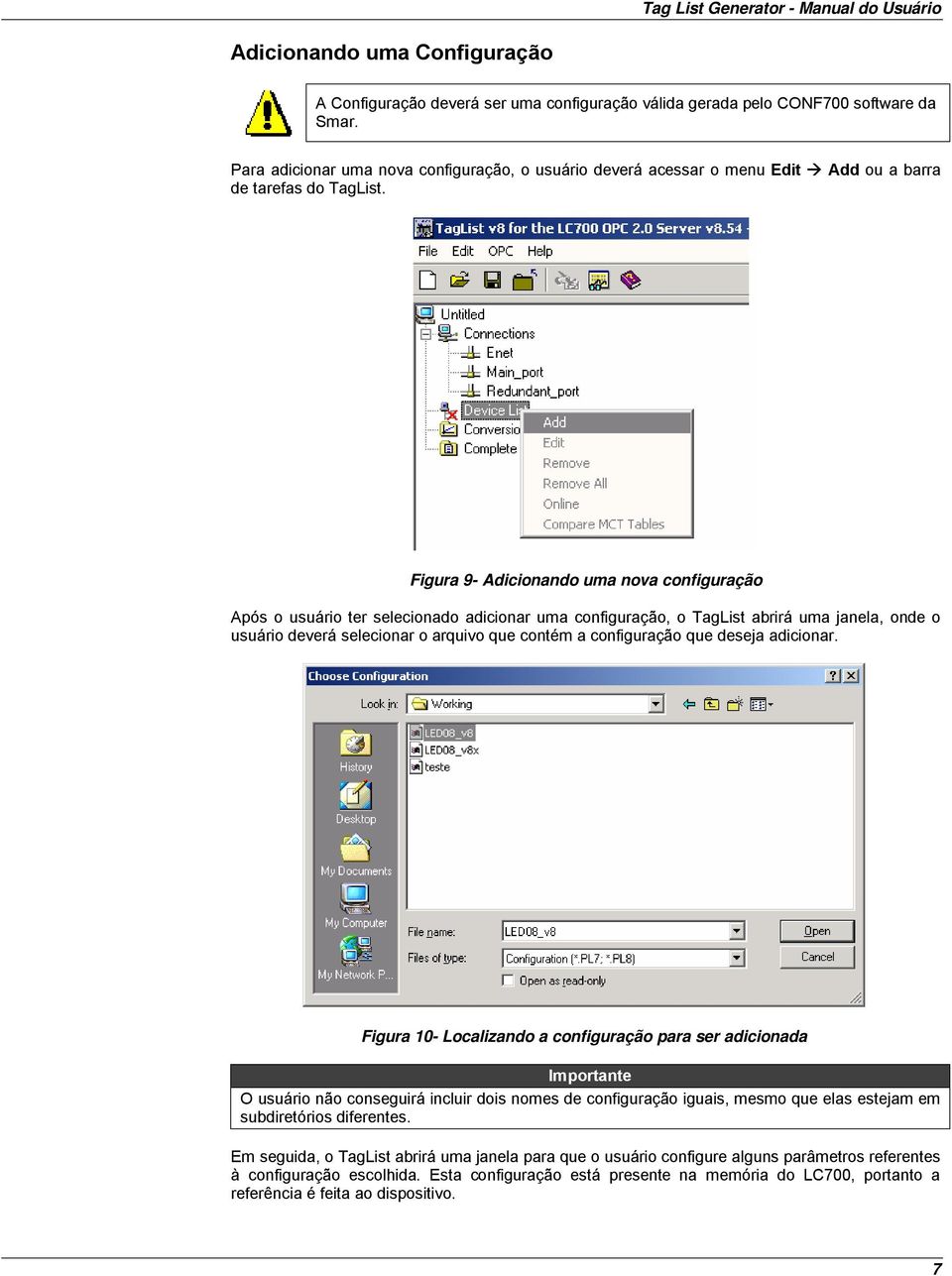 Figura 9- Adicionando uma nova configuração Após o usuário ter selecionado adicionar uma configuração, o TagList abrirá uma janela, onde o usuário deverá selecionar o arquivo que contém a