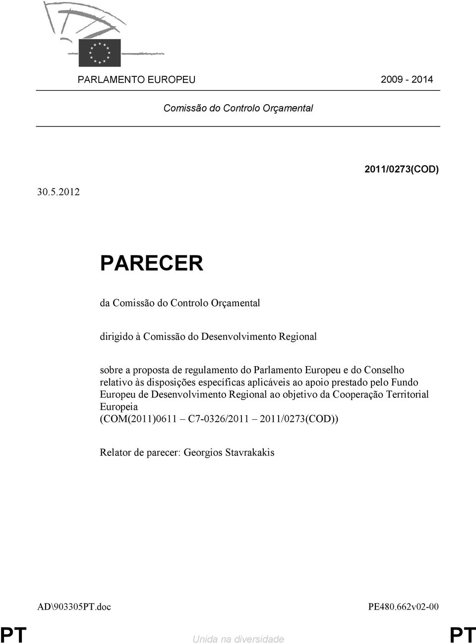 regulamento do Parlamento Europeu e do Conselho relativo às disposições específicas aplicáveis ao apoio prestado pelo Fundo Europeu de