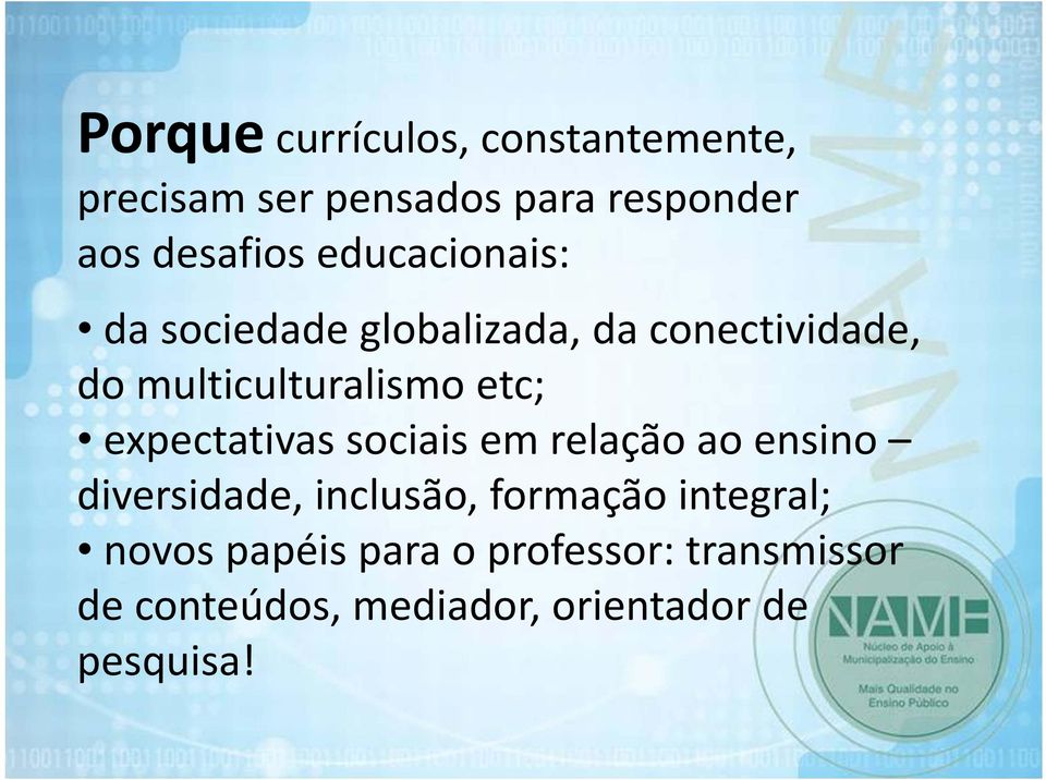 expectativas sociais em relação ao ensino diversidade, inclusão, formação integral;