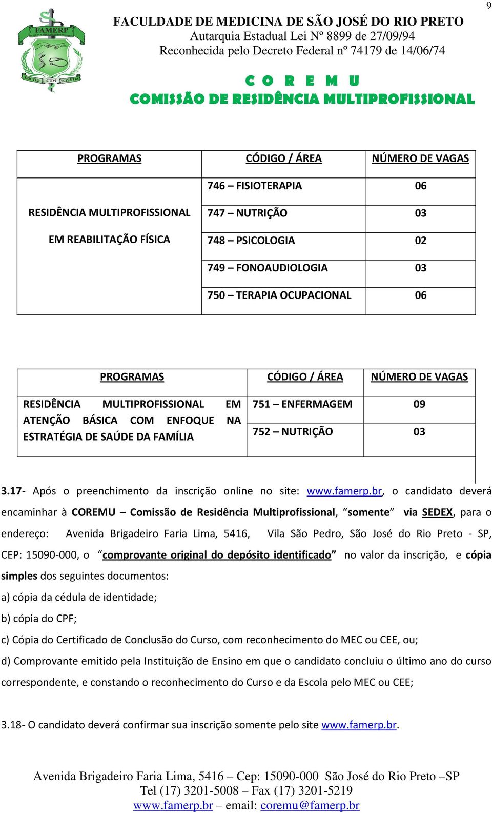 17- Após o preenchimento da inscrição online no site: www.famerp.