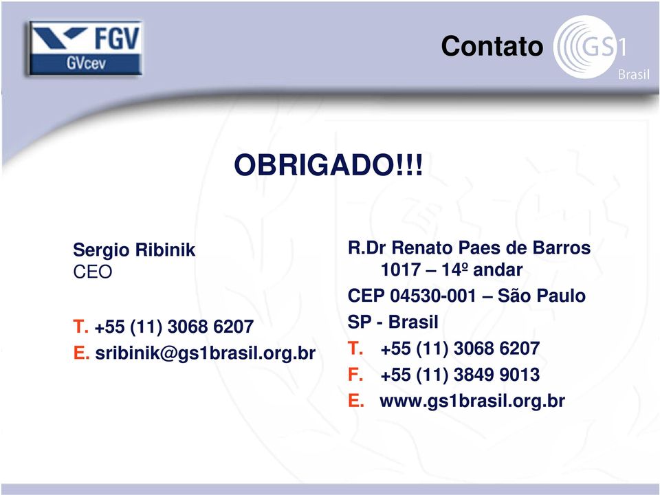 Dr Renato Paes de Barros 1017 14º andar CEP 04530-001 São