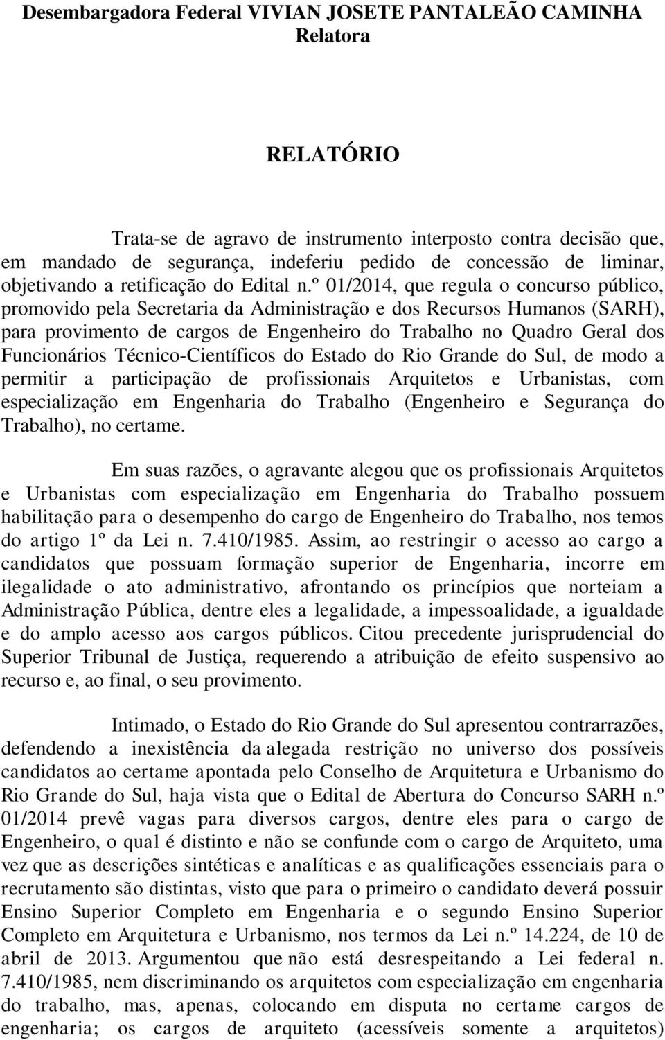 º 01/2014, que regula o concurso público, promovido pela Secretaria da Administração e dos Recursos Humanos (SARH), para provimento de cargos de Engenheiro do Trabalho no Quadro Geral dos