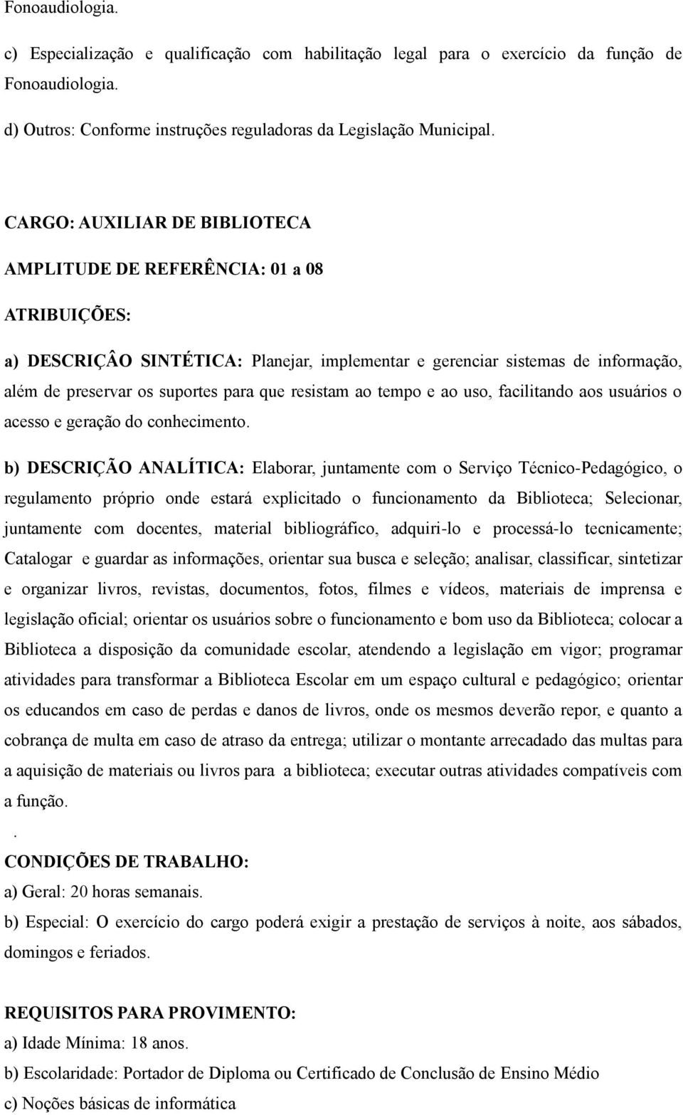 tempo e ao uso, facilitando aos usuários o acesso e geração do conhecimento.