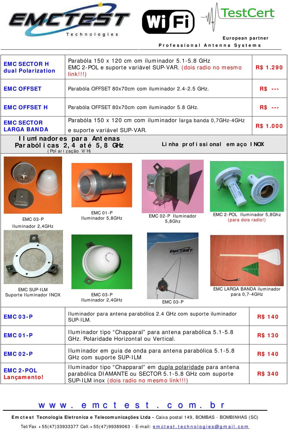 R$ --- EMC SECTOR LARGA BANDA Parabóla 150 x 120 cm com iluminador larga banda 0,7GHz-4GHz e suporte variável SUP-VAR.