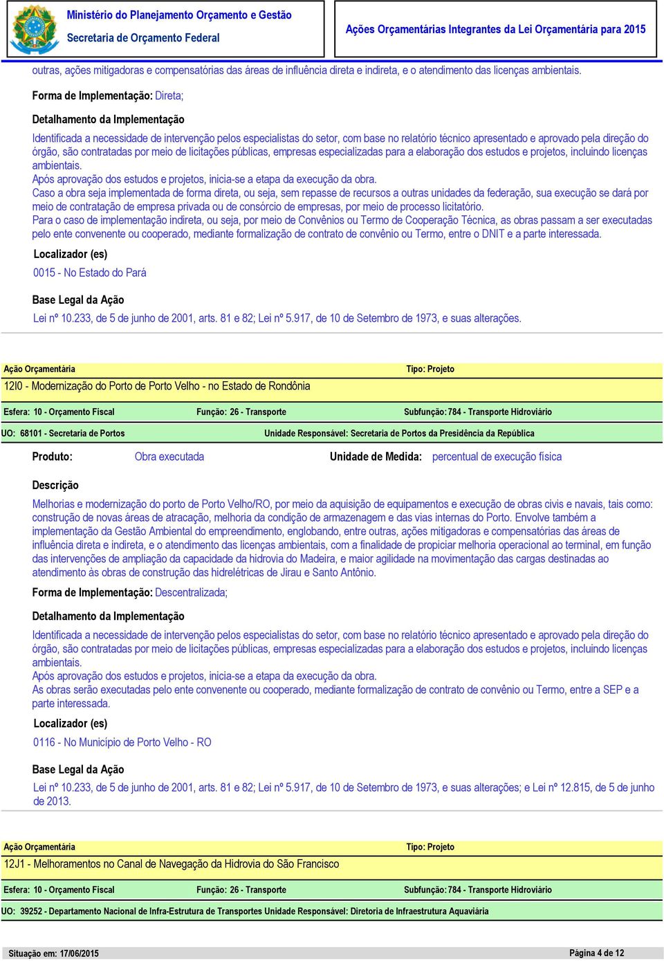 Após aprovação dos estudos e projetos, inicia-se a etapa da execução da obra.