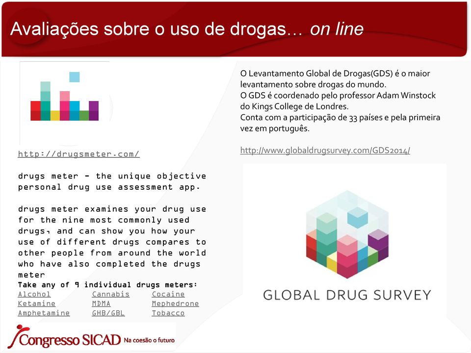 globaldrugsurvey.com/gds2014/ drugs meter - the unique objective personal drug use assessment app.