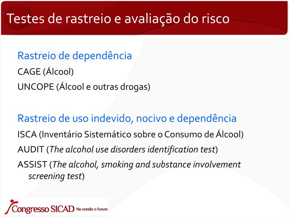 Sistemático sobre o Consumo de Álcool) AUDIT (The alcohol use disorders