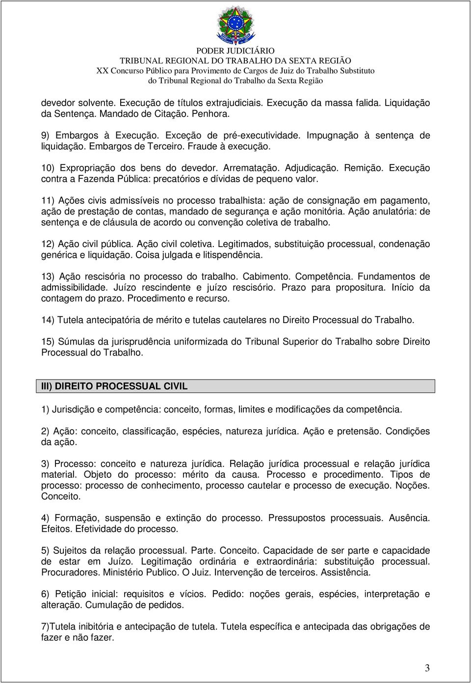 Execução contra a Fazenda Pública: precatórios e dívidas de pequeno valor.