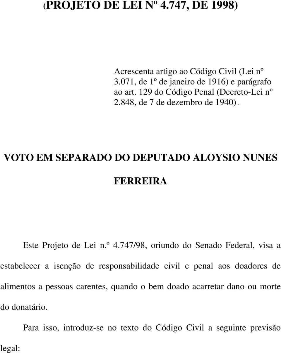 VOTO EM SEPARADO DO DEPUTADO ALOYSIO NUNES FERREIRA Este Projeto de Lei n.º 4.