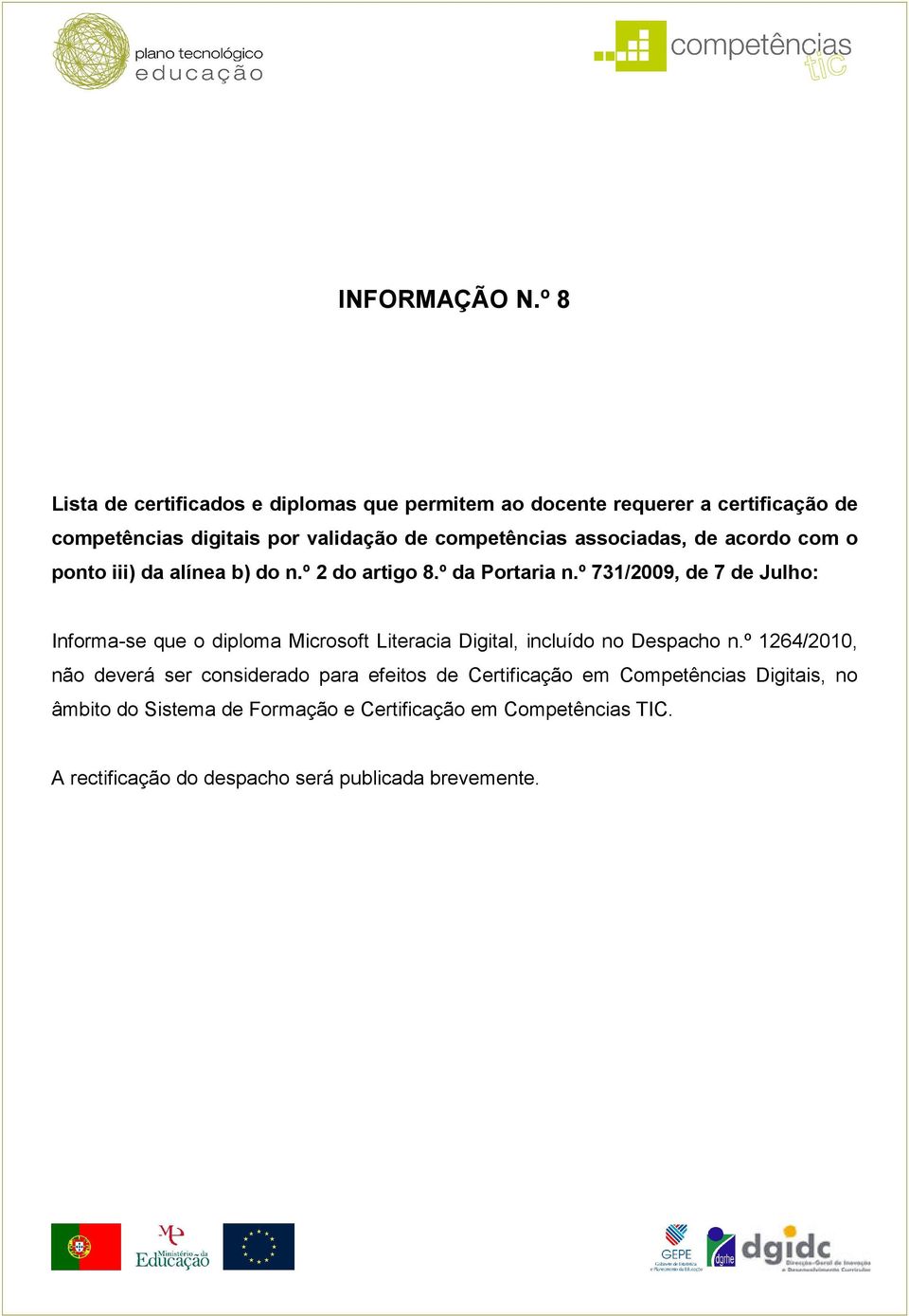 associadas, de acordo com o ponto iii) da alínea b) do n.º 2 do artigo 8.º da Portaria n.