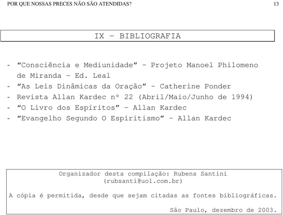 Leal - As Leis Dinâmicas da Oração Catherine Ponder - Revista Allan Kardec nº 22 (Abril/Maio/Junho de 1994) - O Livro dos