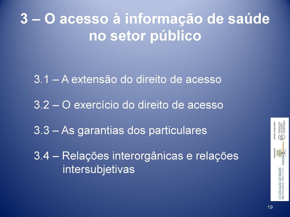 2 O exercício do direito de acesso 3.