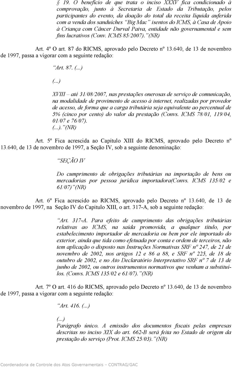 87 do RICMS, aprovado pelo Decreto nº 13.640, de 13 de novembro Art. 87.