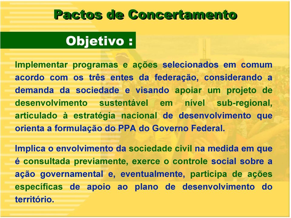 desenvolvimento que orienta a formulação do PPA do Governo Federal.