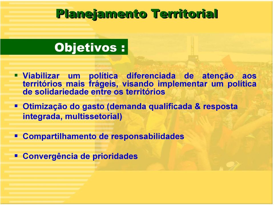 solidariedade entre os territórios Otimização do gasto (demanda qualificada &