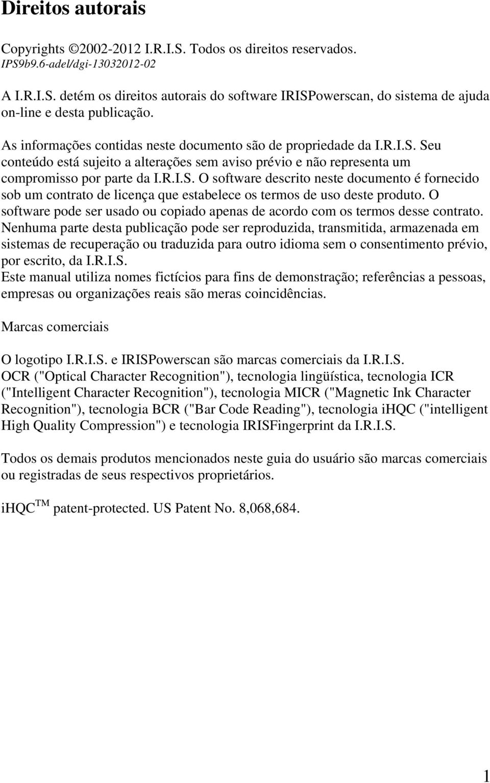 O software pode ser usado ou copiado apenas de acordo com os termos desse contrato.