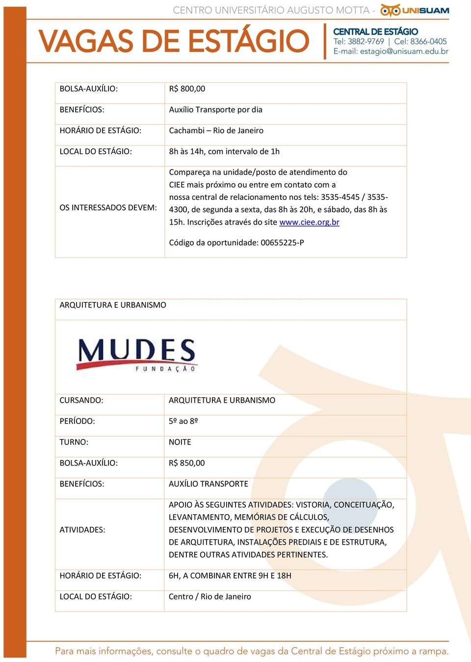 ATIVIDADES: VISTORIA, CONCEITUAÇÃO, LEVANTAMENTO, MEMÓRIAS DE CÁLCULOS, DESENVOLVIMENTO DE PROJETOS E EXECUÇÃO DE DESENHOS DE