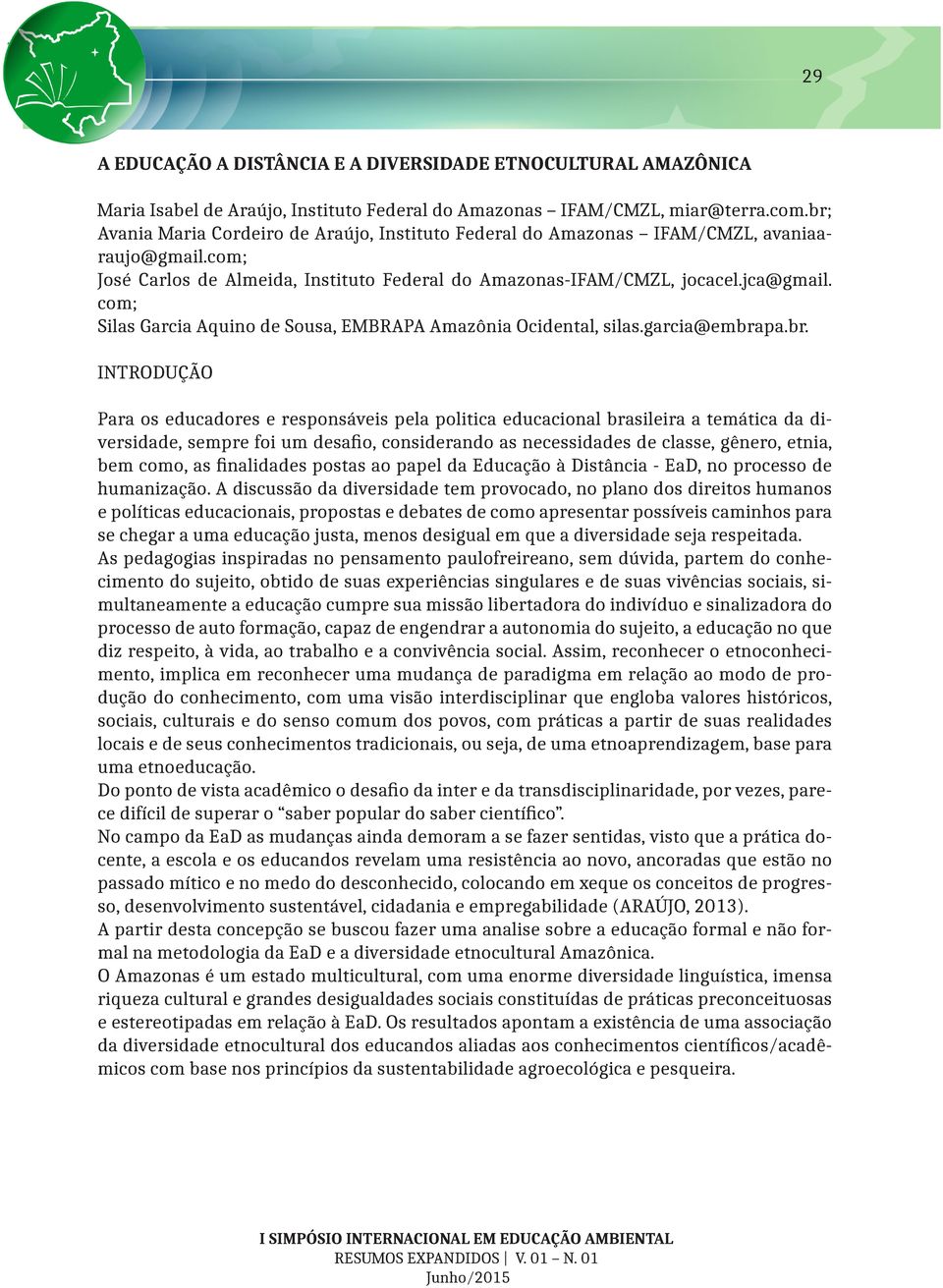 com; Silas Garcia Aquino de Sousa, EMBRAPA Amazônia Ocidental, silas.garcia@embra