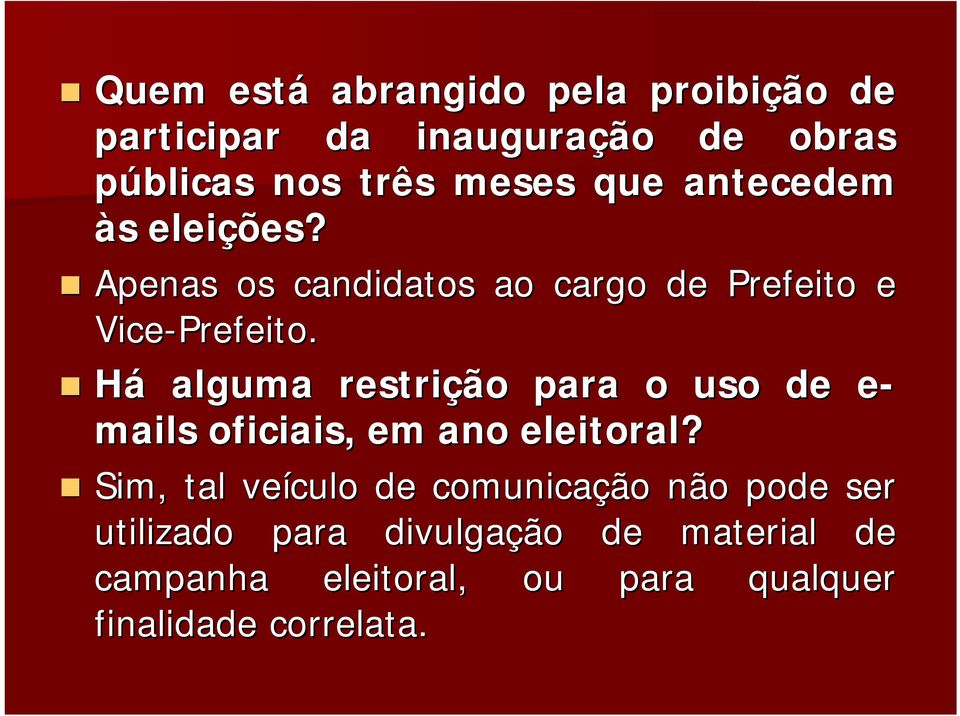 Há alguma restrição para o uso de e-e mails oficiais, em ano eleitoral?