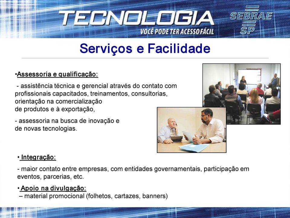 assessoria na busca de inovação e de novas tecnologias.