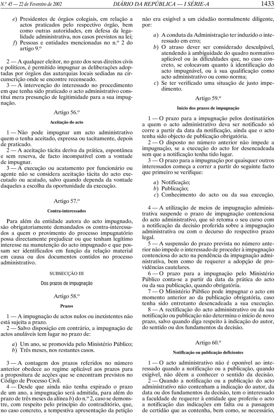 o 2 A qualquer eleitor, no gozo dos seus direitos civis e políticos, é permitido impugnar as deliberações adoptadas por órgãos das autarquias locais sediadas na circunscrição onde se encontre