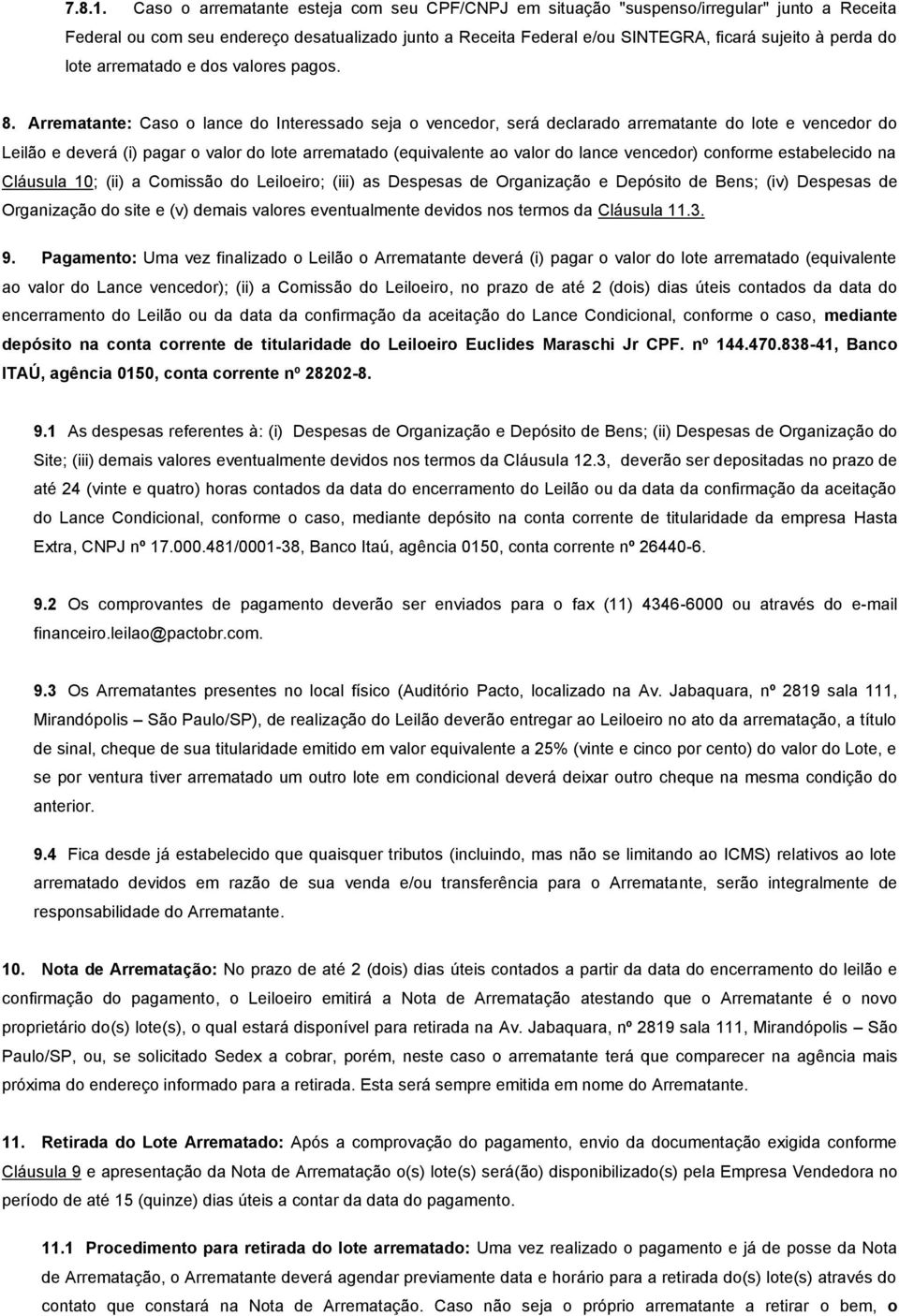 lote arrematado e dos valores pagos. 8.