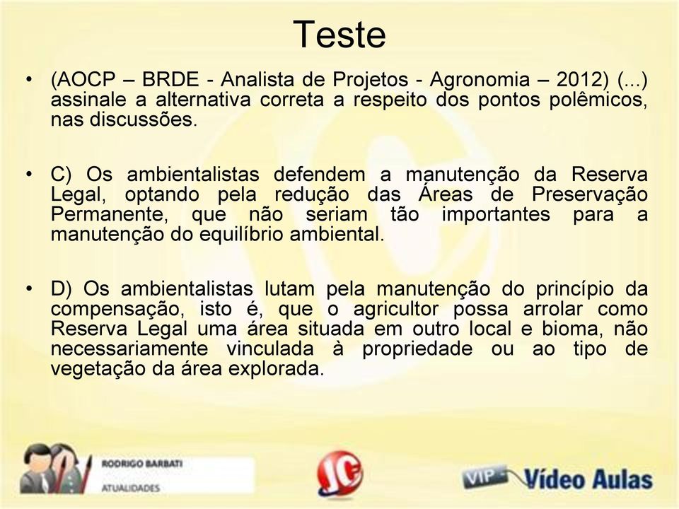 importantes para a manutenção do equilíbrio ambiental.