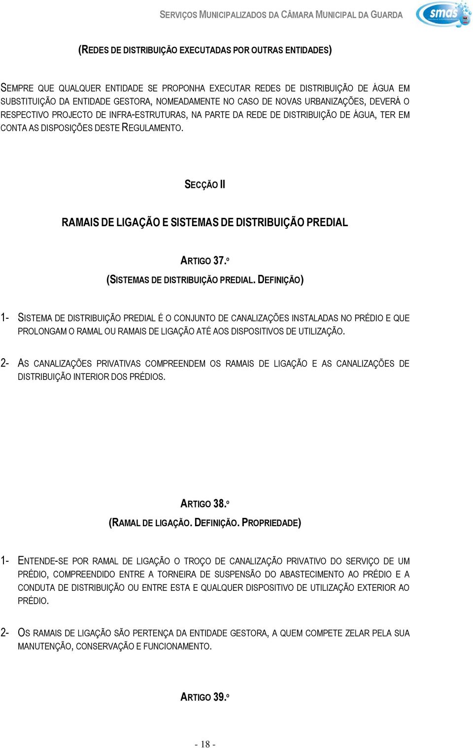 SECÇÃO II RAMAIS DE LIGAÇÃO E SISTEMAS DE DISTRIBUIÇÃO PREDIAL ARTIGO 37.º (SISTEMAS DE DISTRIBUIÇÃO PREDIAL.