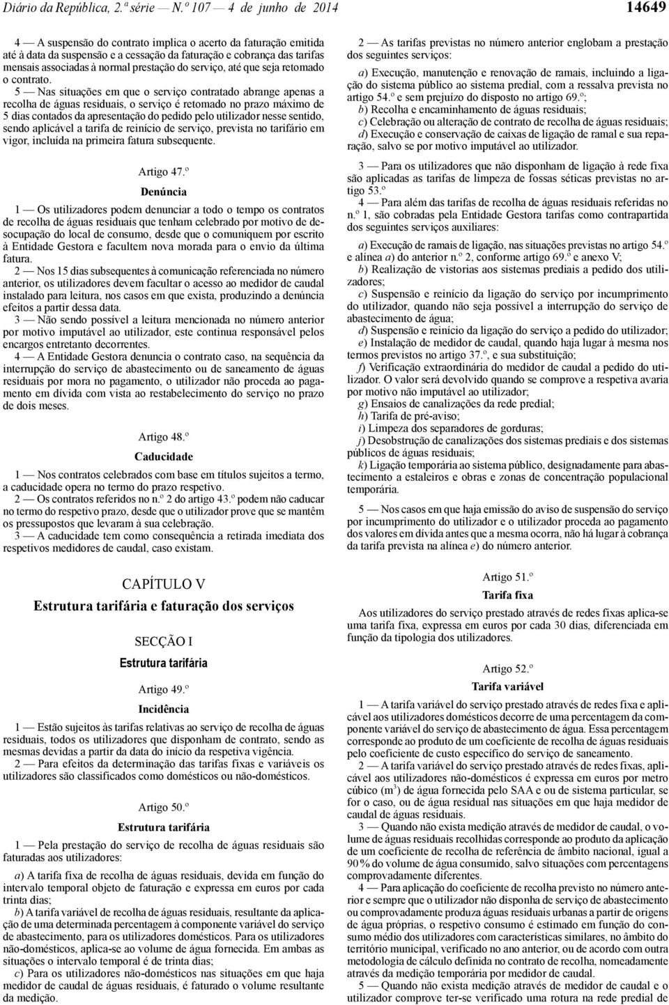 prestação do serviço, até que seja retomado o contrato.