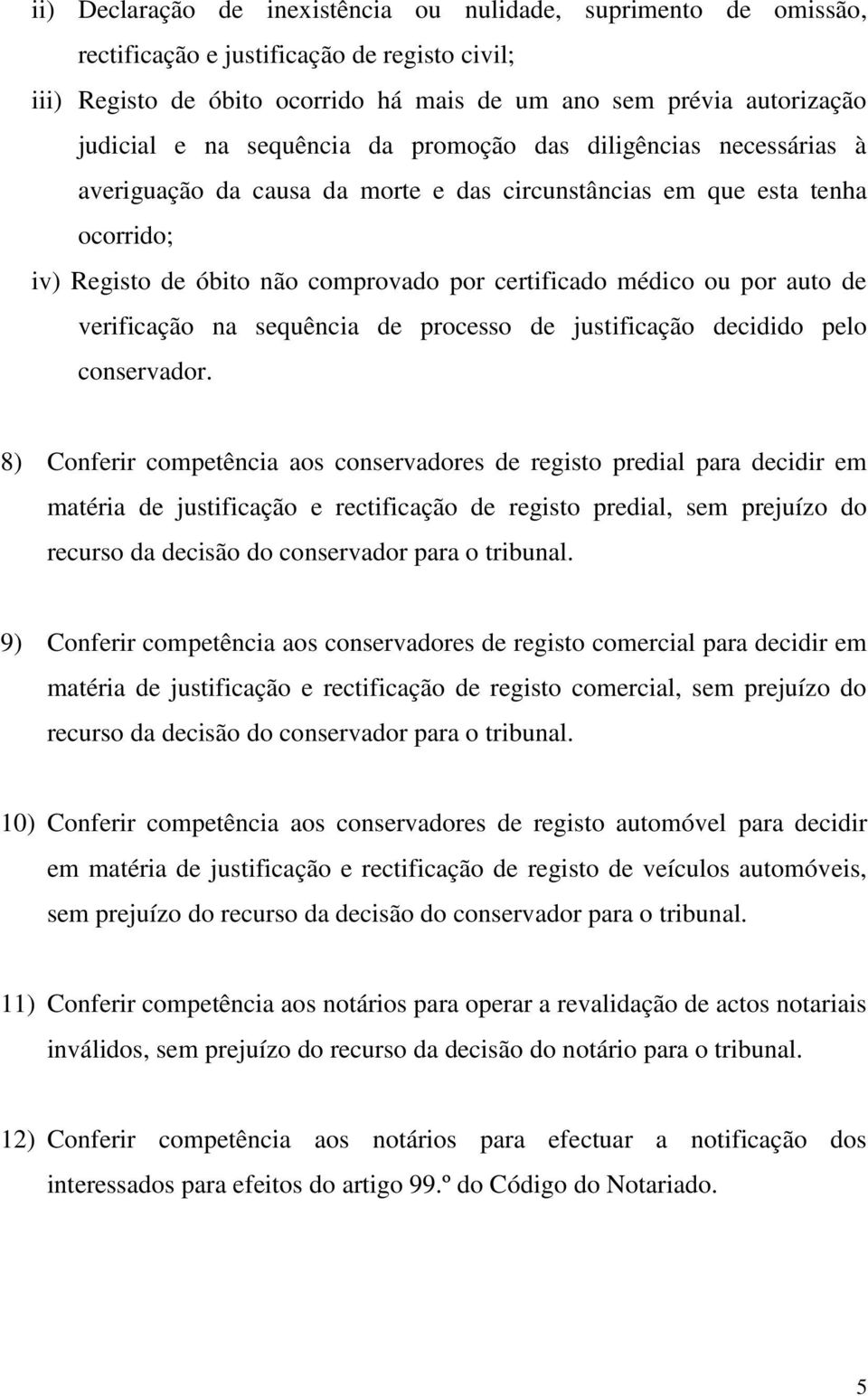 auto de verificação na sequência de processo de justificação decidido pelo conservador.