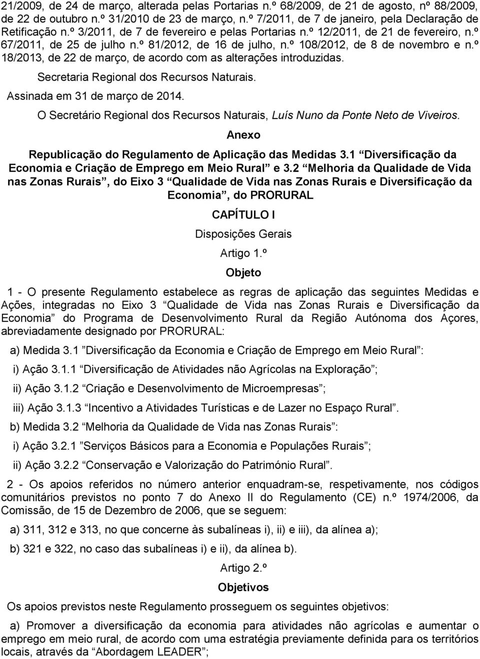 º 18/2013, de 22 de março, de acordo com as alterações introduzidas. Secretaria Regional dos Recursos Naturais. Assinada em 31 de março de 2014.