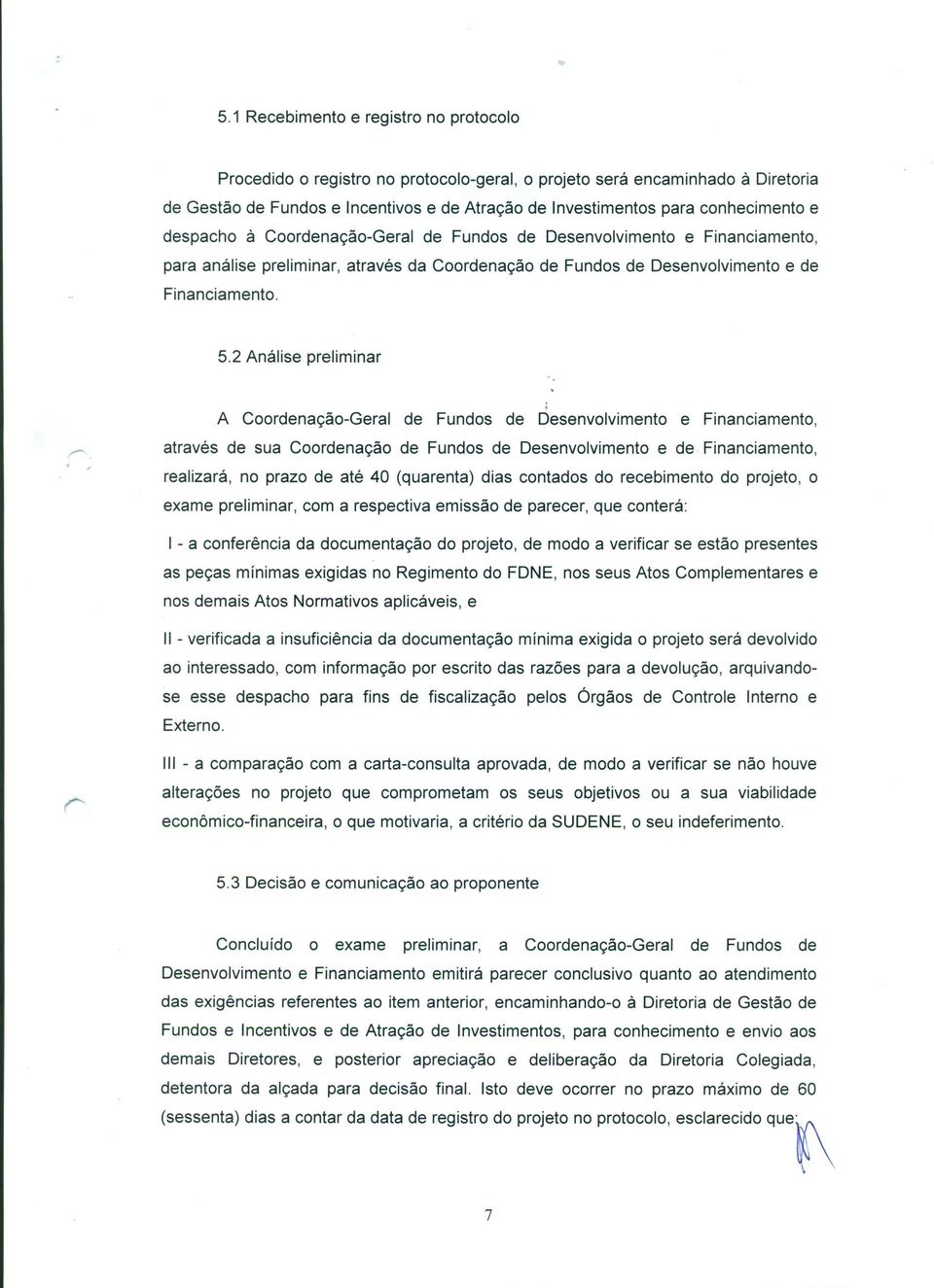 2 Análise preliminar j A Coordenação-Geral de Fundos de Desenvolvimento e Financiamento,.