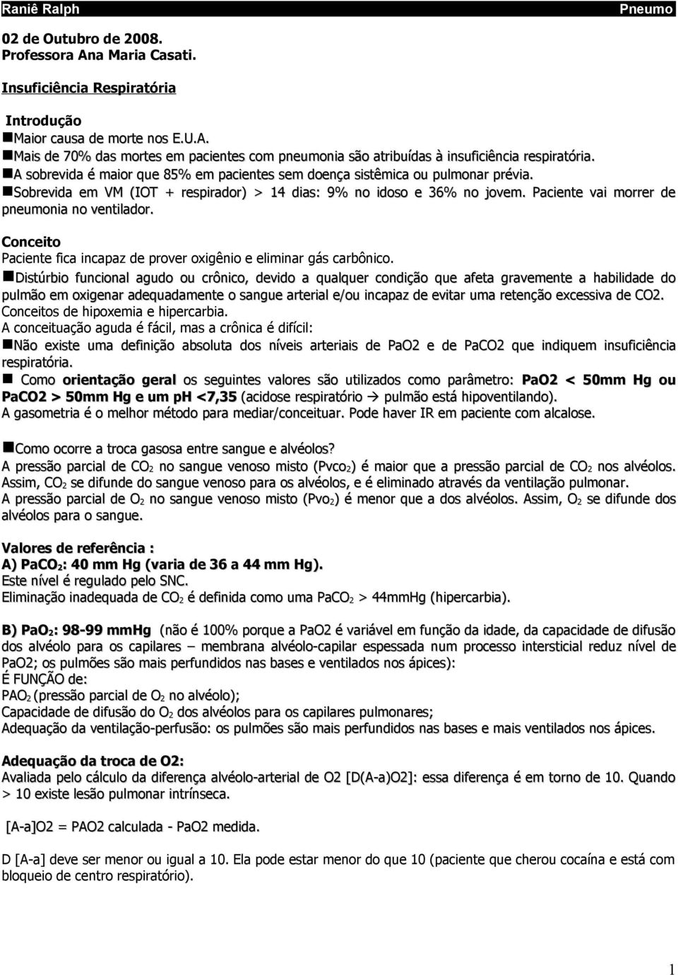 Paciente vai morrer de pneumonia no ventilador. Conceito Paciente fica incapaz de prover oxigênio e eliminar gás carbônico.