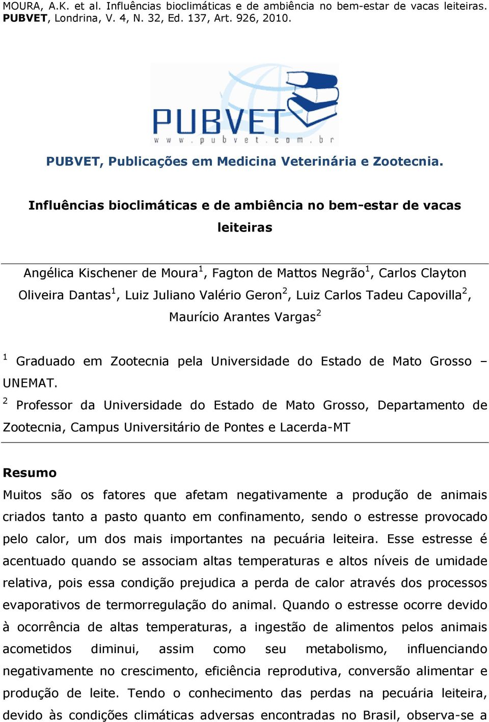 Carlos Tadeu Capovilla 2, Maurício Arantes Vargas 2 1 Graduado em Zootecnia pela Universidade do Estado de Mato Grosso UNEMAT.