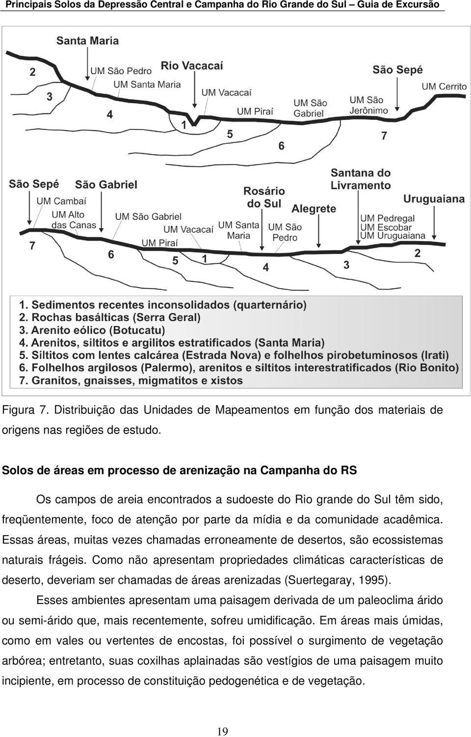 acadêmica. Essas áreas, muitas vezes chamadas erroneamente de desertos, são ecossistemas naturais frágeis.